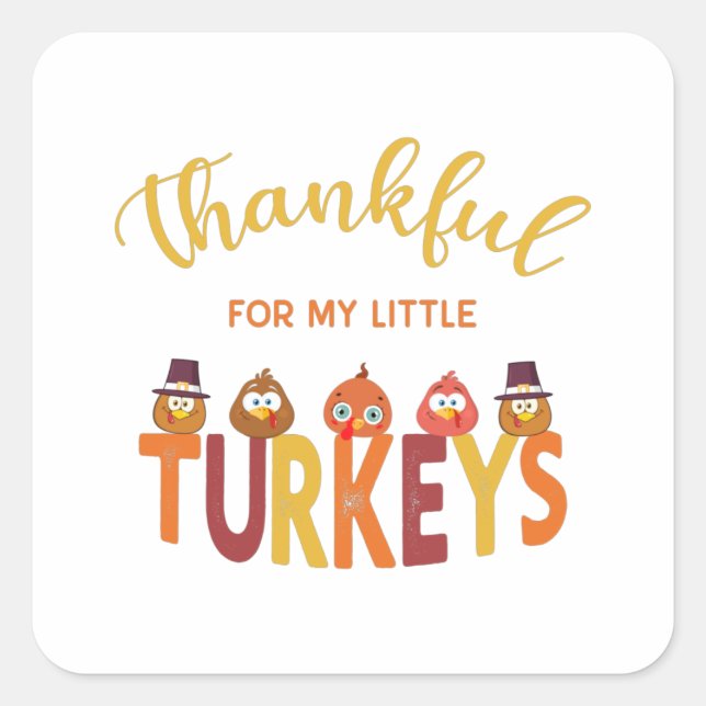 Thankful for my little turkeys  square sticker (Front)
