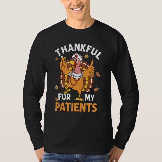 Thankful For My Patients Turkey Autumn Thanksgivin T-Shirt (Front)
