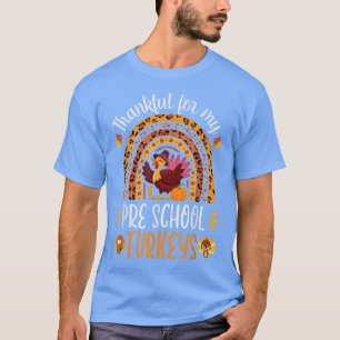 Thankful For My Pre School Turkeys Fall Thanksgivi T-Shirt