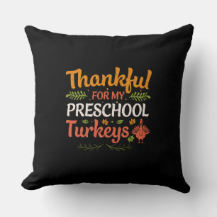 Thankful For My Preschool Turkeys – Teacher Throw Pillow