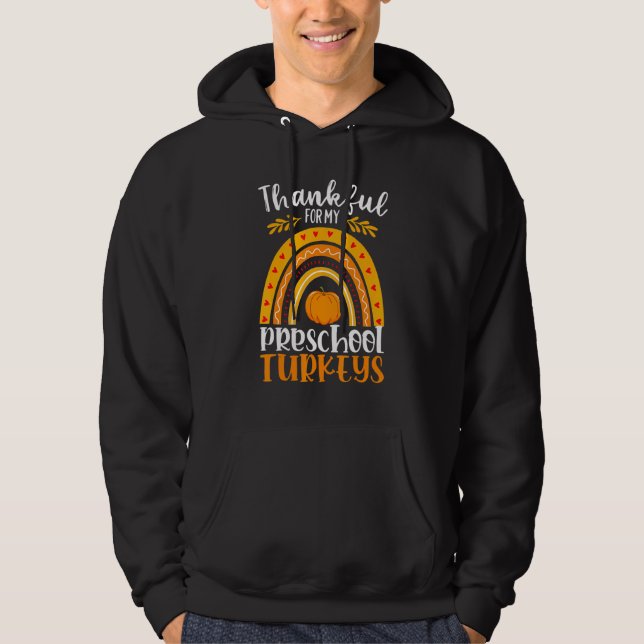 Thankful For My Preschool Turkeys Thanksgiving Tea Hoodie (Front)