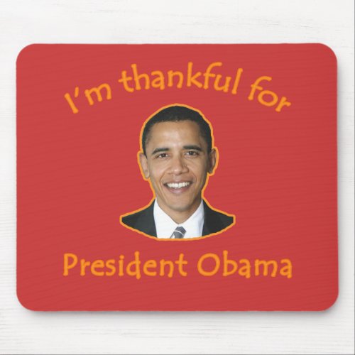 Thankful for President Obama T_shirts Mugs Mouse Pad