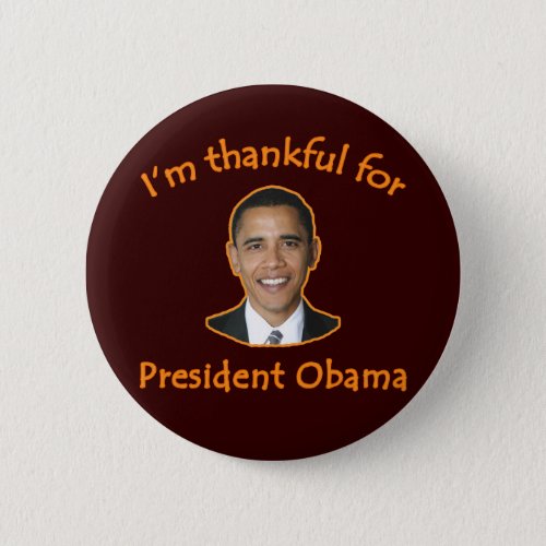 Thankful for President Obama T_shirts Mugs Pinback Button