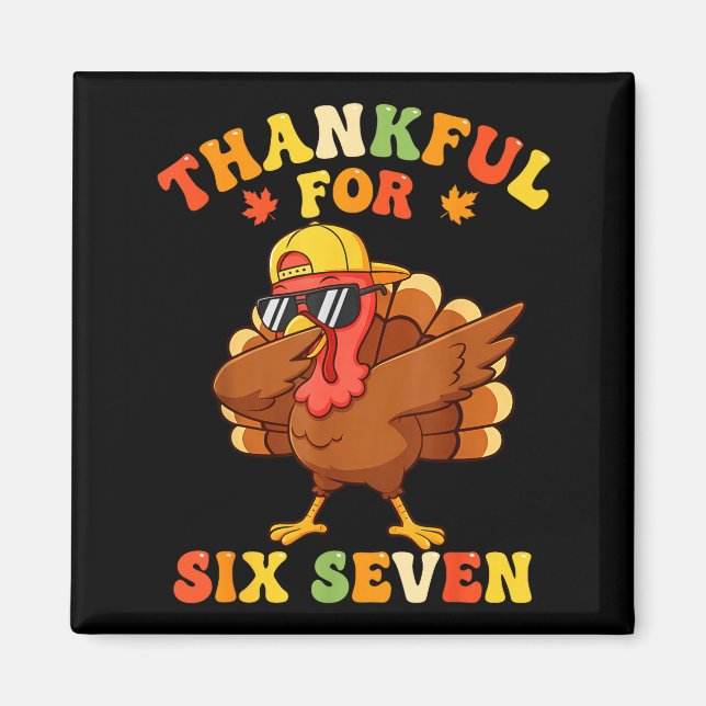 Thankful For Six Seven 6 7 Meme Thanksgiving Turke Magnet (Front)