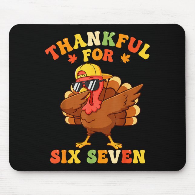 Thankful For Six Seven 6 7 Meme Thanksgiving Turke Mouse Pad (Front)