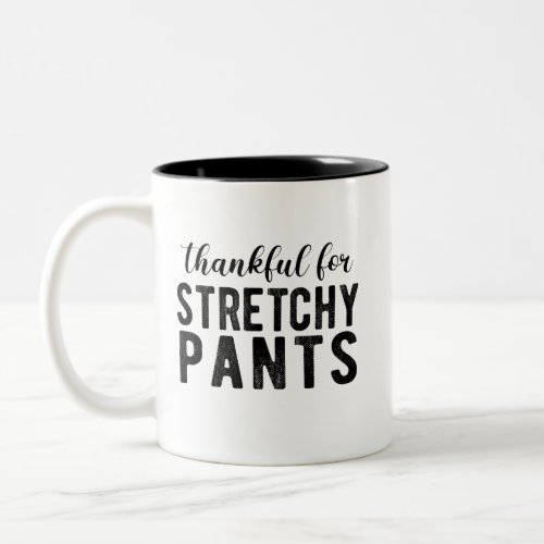 Thankful for Stretchy Pants Coffee Mug