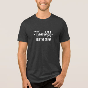 Thankful for the Crew • Funny Thanksgiving Design Tri-Blend Shirt