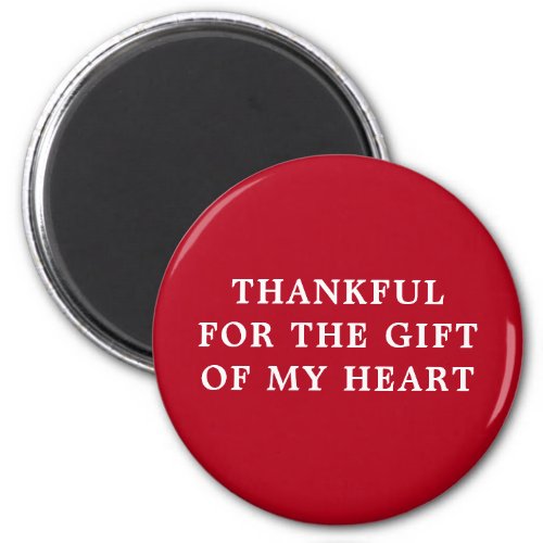 Thankful for the Gift of My Heart _ Red Magnet