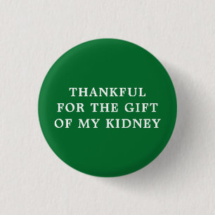 Thankful for the Gift of My Kidney - Green Button