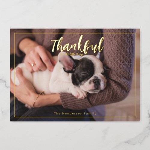 Thankful for The Little Things Photo Thanksgiving Foil Holiday Card