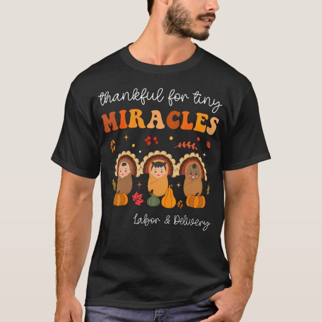 Thankful For Tiny Miracles Labor And Delivery Than T-Shirt (Front)