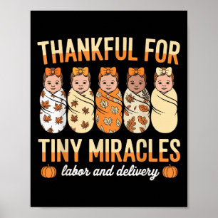 Thankful For Tiny Miracles Labor Delivery Nurse Th Poster