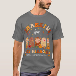 Thankful for tiny miracles Neonatal Thanksgiving N T-Shirt