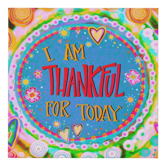 ‘Thankful for Today” Inspirivity  Faux Canvas Print (Front)