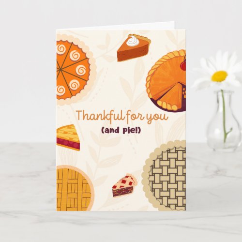 Thankful for you and pie thanksgiving card