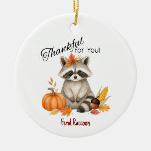 Thankful for You Fall Raccoon Thanksgiving  Ceramic Ornament