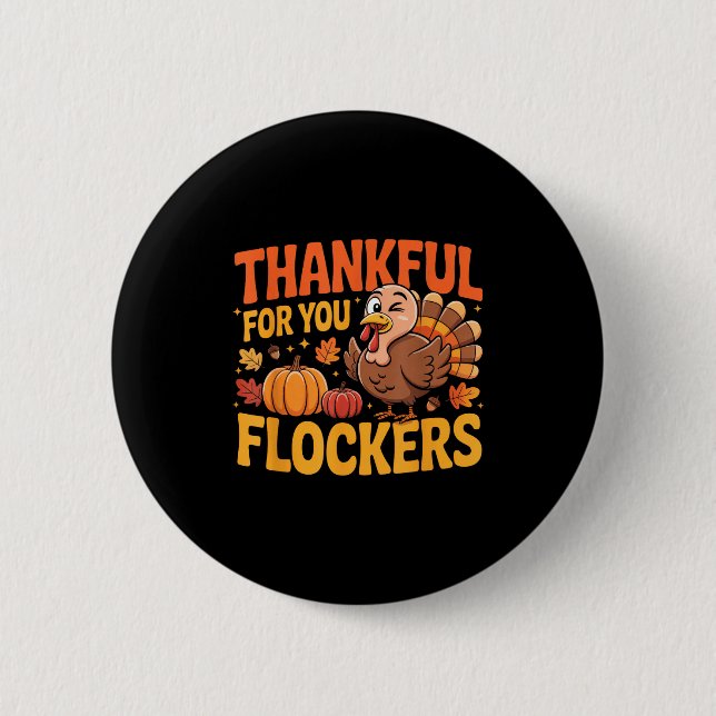 Thankful For You Flockers  Button (Front)