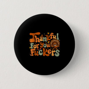 Thankful For You Forers, Funny Thanksgiving  Button