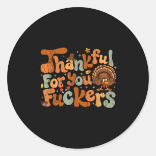 Thankful For You Forers, Funny Thanksgiving  Classic Round Sticker