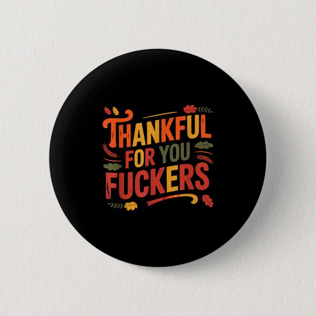 Thankful For You Forers Funny Thanksgiving Friends Button (Front)
