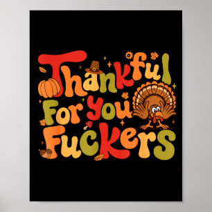 Thankful For You Forers Funny Thanksgiving Turkey Poster