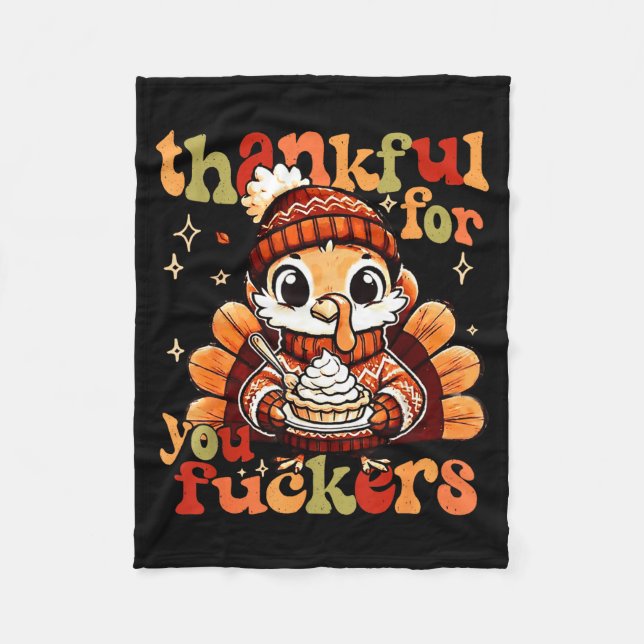 Thankful For You Forers Thanksgiving Turkey Pumpki Fleece Blanket (Front)