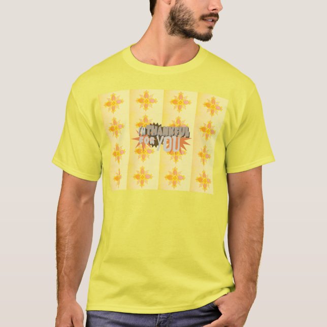 "Thankful For You" T-Shirt: Wear Your Gratitude T-Shirt (Front)