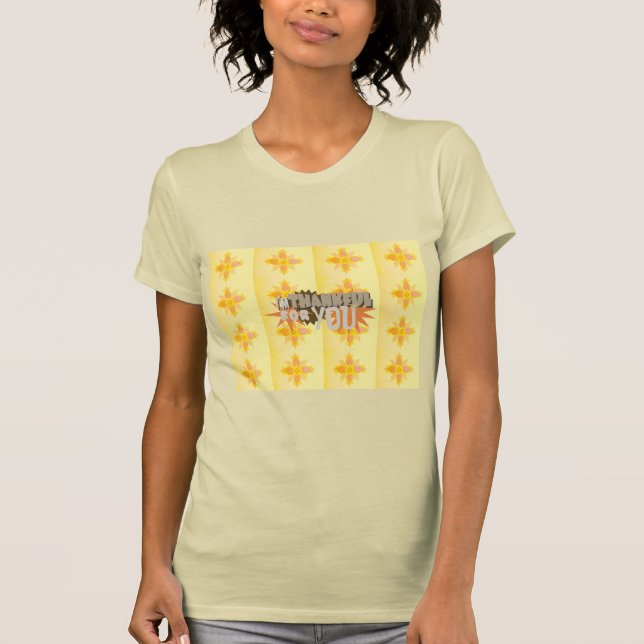 "Thankful For You" T-Shirt: Wear Your Gratitude T-Shirt (Front)