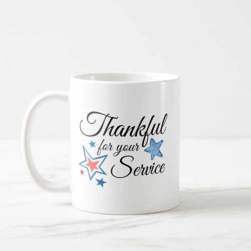 Thankful For Your Service  Veterans Day Coffee Mug