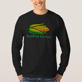 Thankful forever corn T-Shirt