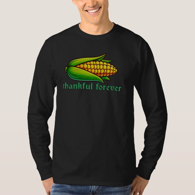 Thankful forever corn  T-Shirt (Front)
