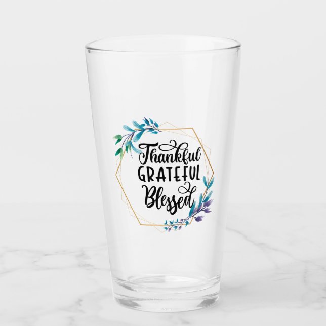 Thankful, Grateful and Blessed  Glass (Front)
