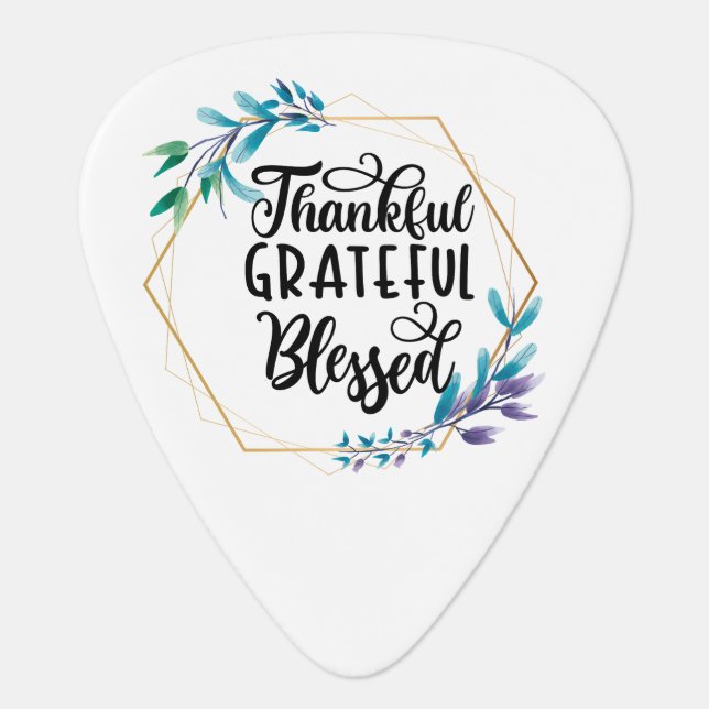 Thankful, Grateful and Blessed  Guitar Pick (Front)
