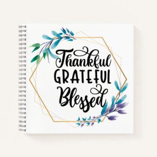 Thankful, Grateful and Blessed Poster Notebook
