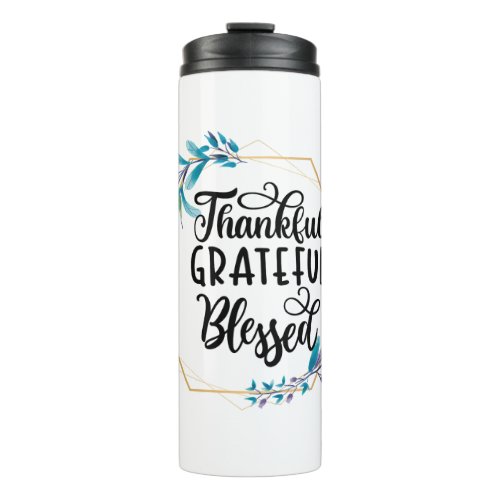 Thankful Grateful and Blessed  Thermal Tumbler