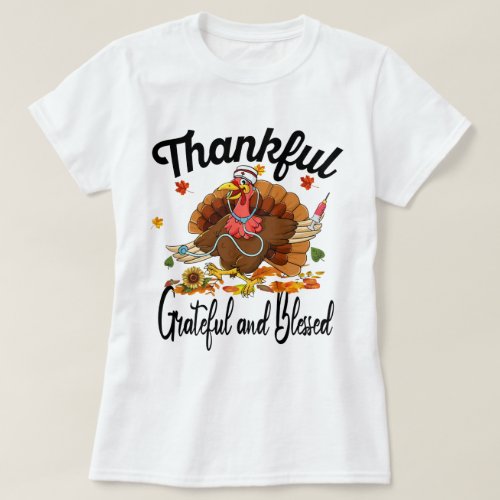 Thankful Grateful and Blessed Turkey Nurse T_Shirt