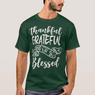 Thankful Grateful and oh so Blessed Fall Autumn Th T-Shirt