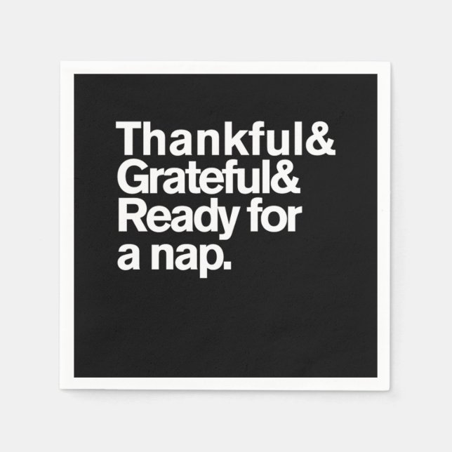 Thankful Grateful and Ready For a Nap Funny Thanks Napkins (Front)
