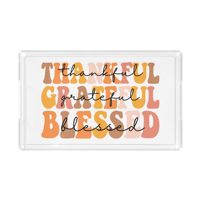Thankful Grateful Blessed Acrylic Tray (Front)