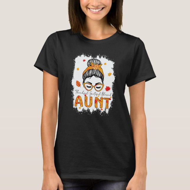 Thankful Grateful Blessed Aunt Pumpkins Messy Bun  T-Shirt (Front)
