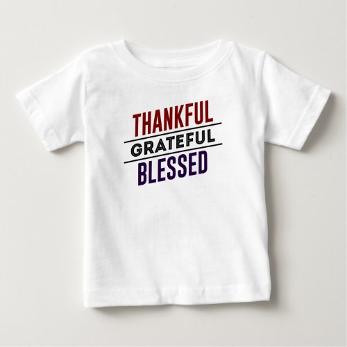 Thankful Grateful Blessed Baby T_Shirt