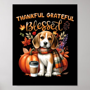 Thankful Grateful Blessed Beagle Dog Happy Fall Y' Poster