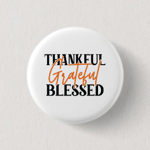 Thankful, Grateful, Blessed Button