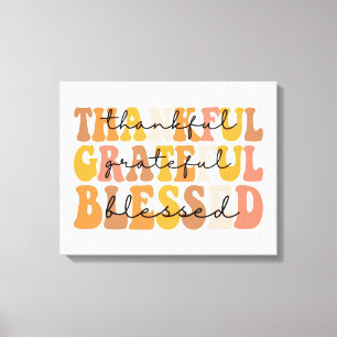 Thankful Grateful Blessed Canvas Print