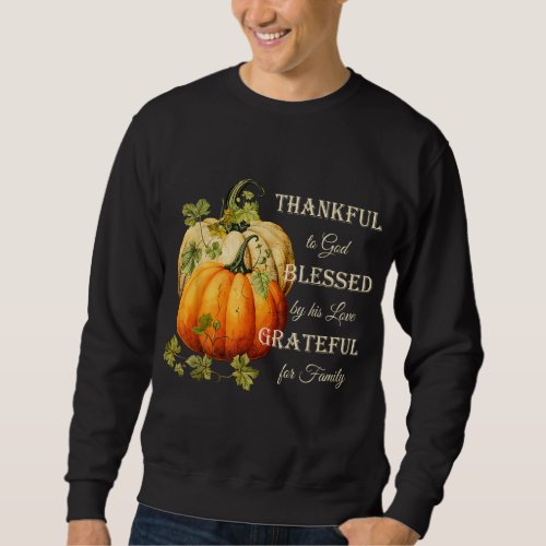 Thankful Grateful Blessed Christian Thanksgiving Sweatshirt