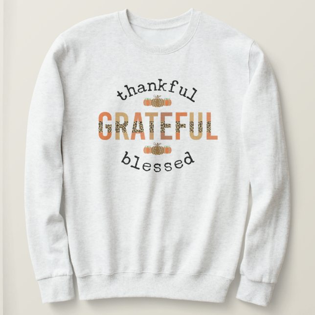 Thankful Grateful Blessed Cute Fall Thanksgiving Sweatshirt (Design Front)