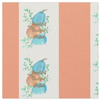 Thankful Grateful Blessed  Fabric by NensPlace at Zazzle