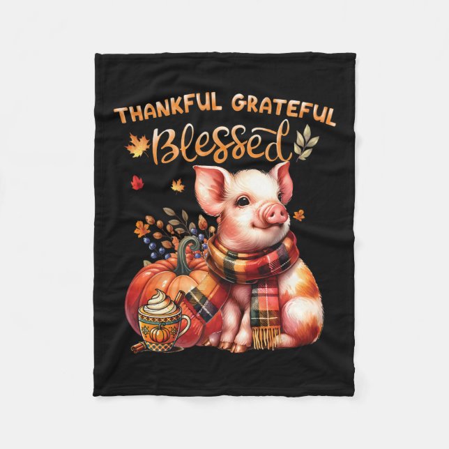 Thankful Grateful Blessed Farm Animal Pig Fall Y'a Fleece Blanket (Front)