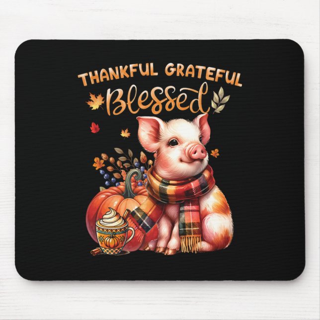 Thankful Grateful Blessed Farm Animal Pig Fall Y'a Mouse Pad (Front)