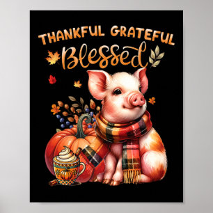 Thankful Grateful Blessed Farm Animal Pig Fall Y'a Poster
